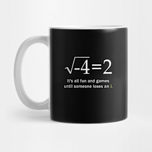 Someone Loses An i Funny Math Mug